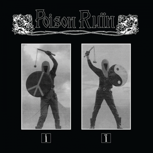 Poison Ruïn : Poison Ru​ï​n I - II